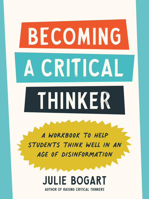 Title details for Becoming a Critical Thinker by Julie Bogart - Available